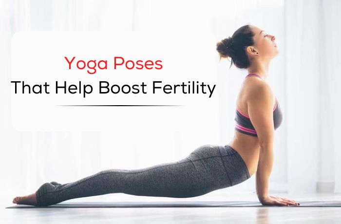 Yoga Poses That Help Boost Fertility